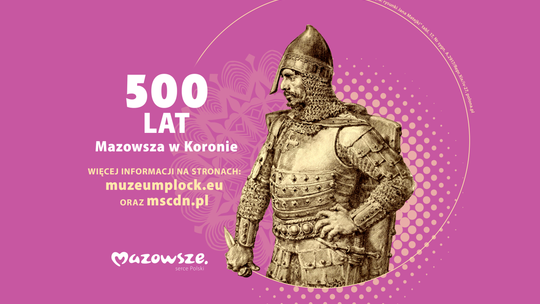 500–lecie włączenia Mazowsza do Królestwa Polskiego 