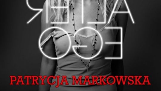 "Alter Ego Tour" Patrycji Markowskiej
