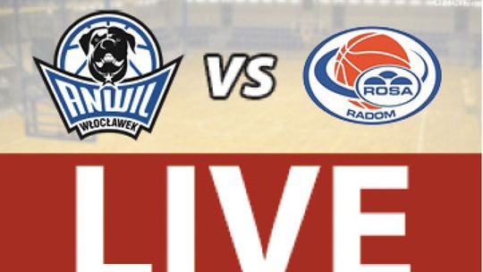Anwil Włocławek - ROSA Radom 80:74 (RELACJA LIVE)