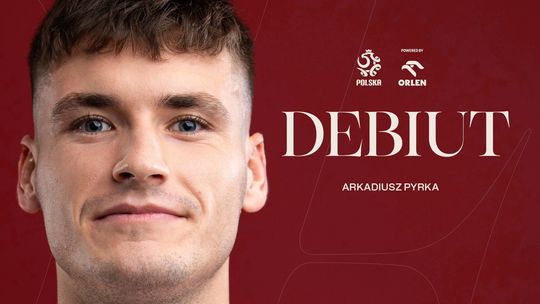 Arkadiusz Pyrka zadebiutował piłkarskiej w reprezentacji Polski!