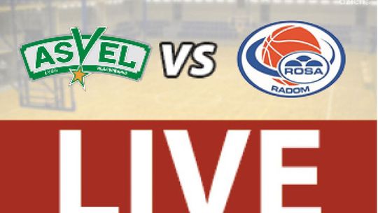 ASVEl Lyon - ROSA Radom 87:67 (zapis relacji)