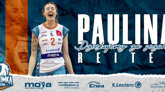 Atakująca Paulina Reiter żegna się z Moya Radomką Radom