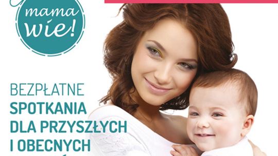Bezpłatne warsztaty "Mama wie!" dla kobiet w ciąży i rodziców!