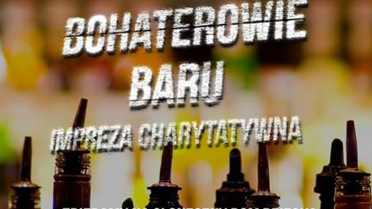 “Bohaterowie baru”. Impreza i zbiórka w jednym!