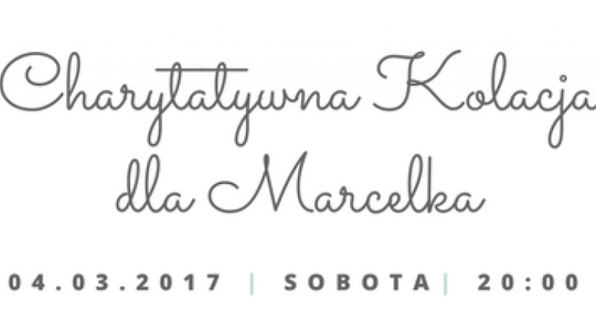 Charytatywna kolacja dla Marcelka