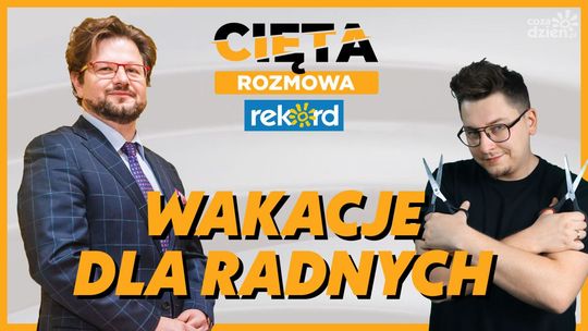 Cięta Rozmowa. Jerzy Zawodnik: Wakacje dla radnych