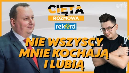 Cięta Rozmowa. Łukasz Molenda: Nie wszyscy mnie kochają i lubią