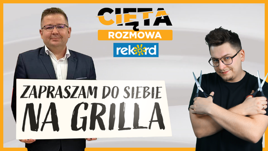 Cięta Rozmowa. Przemysław Burek: Zapraszam do siebie na grilla