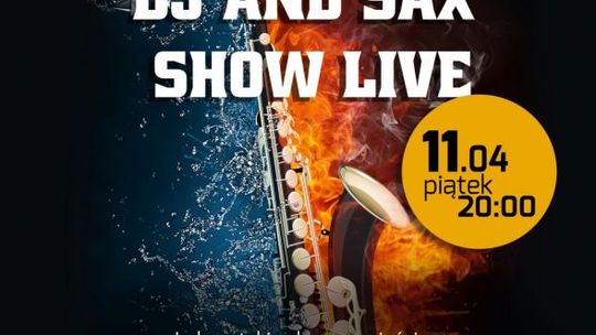DJ and SAX SHOW LIVE