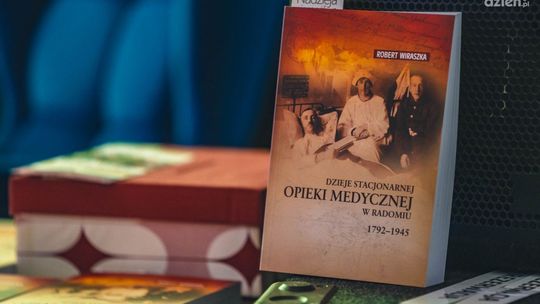 "Dzieje stacjonarnej opieki medycznej w Radomiu 1792-1945". Promocja książki