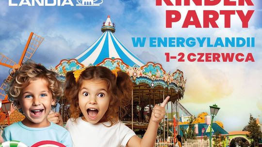 Dzień Dziecka w Energylandii trwa cały weekend! Przygotuj się na Kinder Party pełne magii i zabawy dla całej rodziny!
