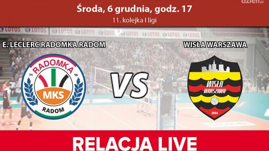 E. Leclerc Radomka Radom - Wisła Warszawa (relacja LIVE)