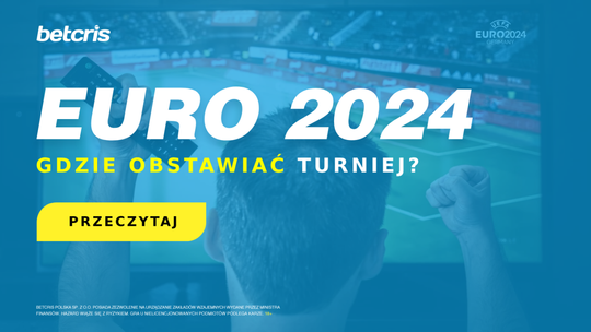 EURO 2024 - gdzie obstawiać mecze Mistrzostw Europy?