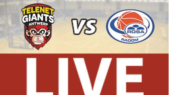 Giants Antwerpia - ROSA Radom 75:69 (zapis relacji)