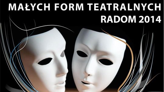 I Festiwal Małych Form Teatralnych Radom 2014