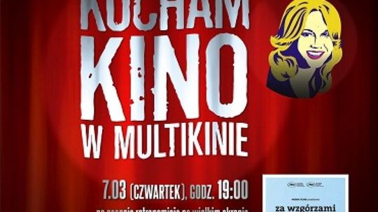Inauguracja cyklu „Kocham Kino w Multikinie” już 7 marca!