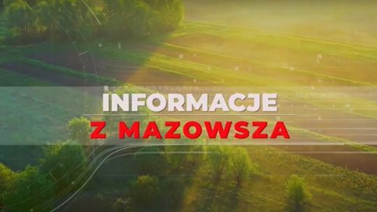 Informacje z Mazowsza odc. 109