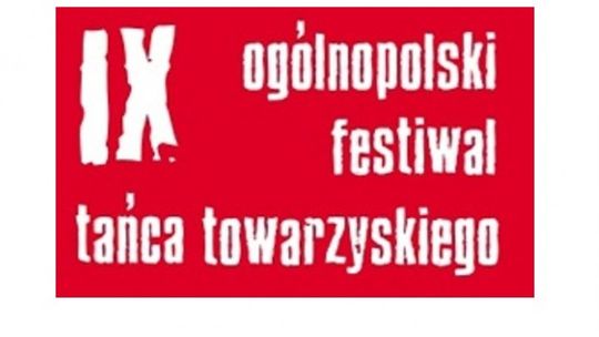 IX Ogólnopolski Festiwal Tańca Towarzyskiego