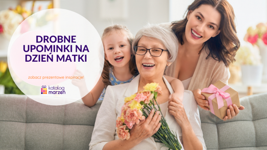 Jaki drobny upominek na Dzień Matki? Oto 5 pomysłów!