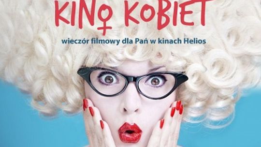 Kino Kobiet w Heliosie!