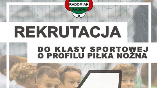 Klasa o profilu piłki nożnej powstanie w Radomiu! Zapisy od początku marca.