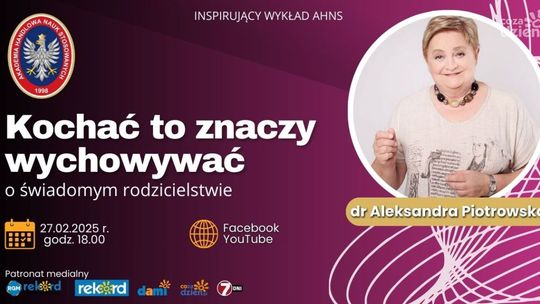 Kochać to znaczy wychowywać – dr Aleksandra Piotrowska