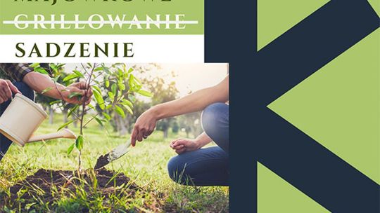 Kozienice. Na "majówkę" posadź drzewo