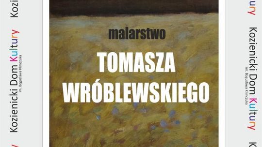 Kozienice. Wernisaż wystawy  Tomasza Wróblewskiego
