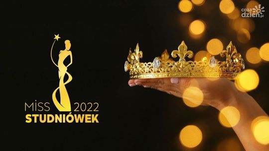 Kto zdobędzie tytuł Miss Studniówek 2022?