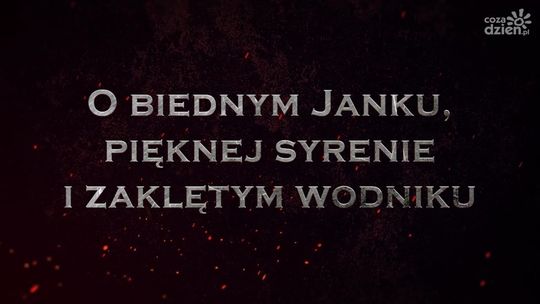 Legendy radomskie. O biednym Janku, pięknej syrenie i zaklętym wodniku