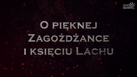 Legendy radomskie. O Pięknej Zagożdżance i księciu Lachu 