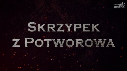 Legendy radomskie. Skrzypek z Potworowa Legendy radomskie. Skrzypek z Potworowa