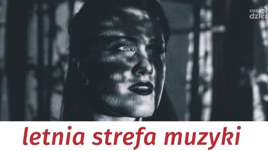 „Letnia strefa muzyki’’ w Parku na Winiarach