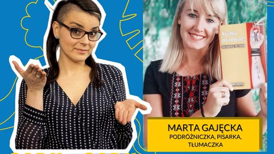 Marta Gajęcka o sercu podróżniczki