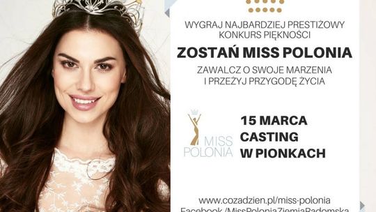 MISS POLONIA - w czwartek casting w Pionkach