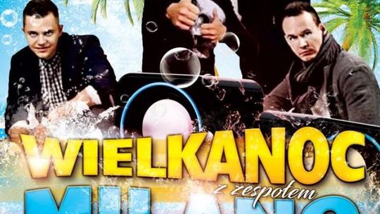 Niedziela Wielkanocna z zespołem Milano w klubie Explosion