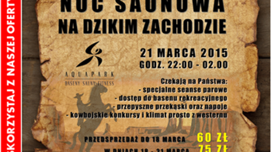 Noc Saunowa na Dzikim Zachodzie już w sobotę