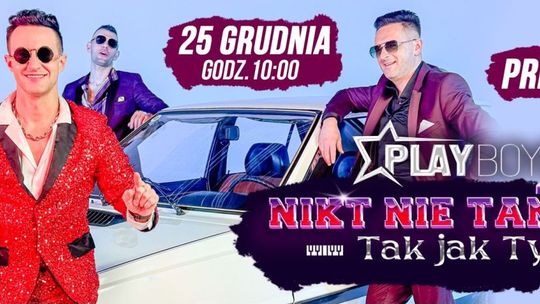 Nowość od Playboys. Nikt nie tańczy tak jak 
Ty!