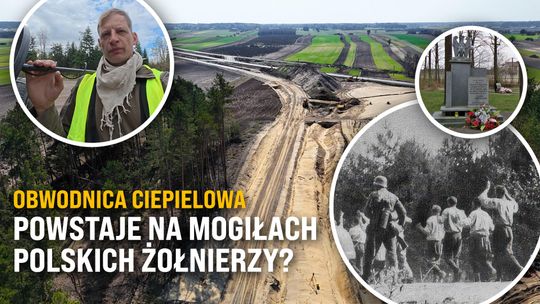 Obwodnica Ciepielowa powstaje na mogiłach polskich żołnierzy? Pojawiły się szokujące informacje
