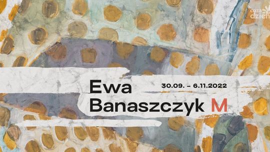 Odbędzie się wernisaż wystawy Ewy Banaszczyk