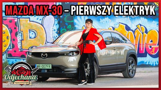 Odjechana. Mazda MX-30 – Pierwszy elektryk 