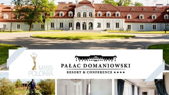 Pałac Domaniowski partnerem konkursu Miss Polonia!
