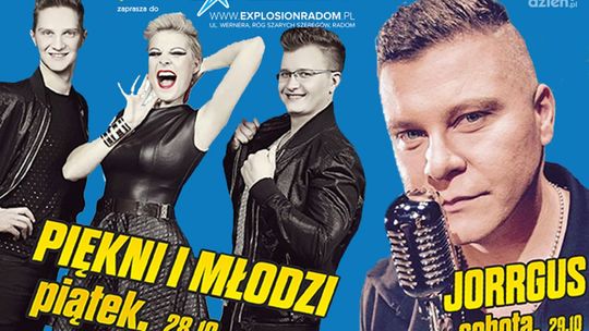 PIĘKNI I MŁODZI W PIĄTEK A JORRGUS W SOBOTĘ