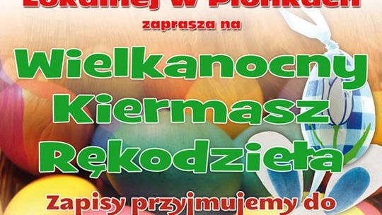 Pionki. Zapisy na wielkanocny kiermasz rękodzieła