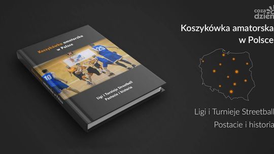 Powstanie książka o koszykówce amatorskiej. Będzie też o radomskim baskecie