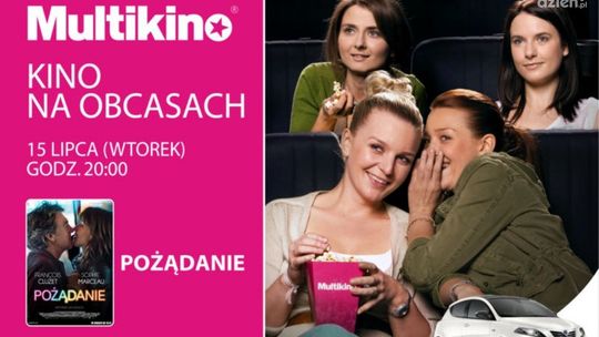 "Pożądanie" w Multikinie w ramach "Kina na obcasach"
