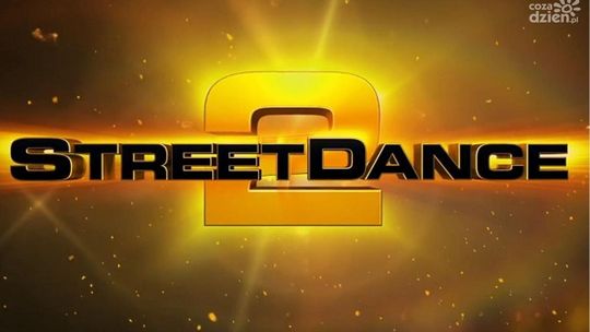 Premiera STREET DANCE 2 - zobacz
