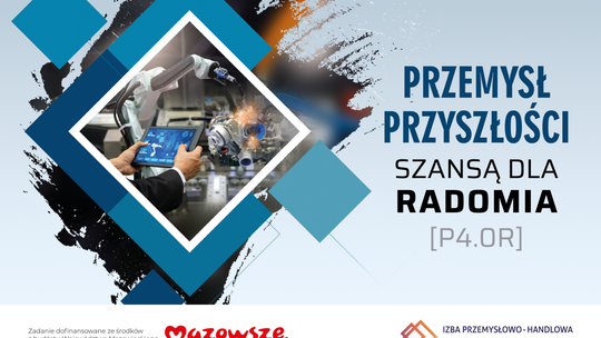 Projekt „Przemysł przyszłości szansą dla Radomia” - podsumowanie