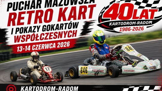 40-lecie Kartodromu w Radomiu. Puchar Mazowsza Retro Kart i pokazy gokartów już w czerwcu