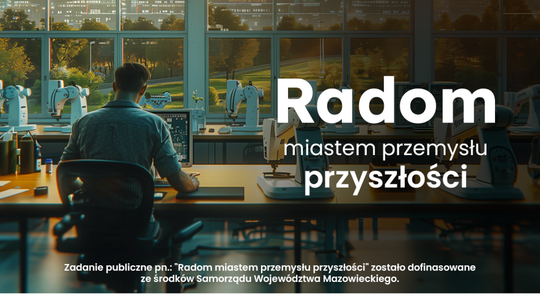 "Radom miastem przemysłu przyszłości" – rusza przełomowy projekt dla subregionu radomskiego